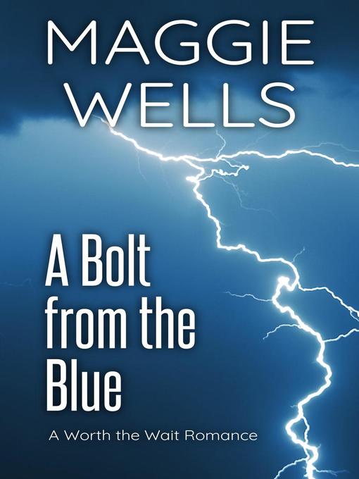 Title details for A Bolt from the Blue by Maggie Wells - Available